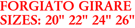 FORGIATO GIRARE
SIZES: 20" 22" 24" 26"