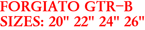 FORGIATO GTR-B
SIZES: 20" 22" 24" 26"