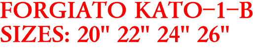 FORGIATO KATO-1-B
SIZES: 20" 22" 24" 26"