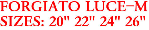 FORGIATO LUCE-M
SIZES: 20" 22" 24" 26"