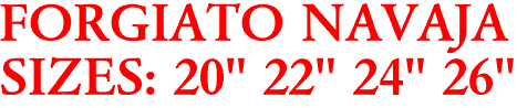FORGIATO NAVAJA
SIZES: 20" 22" 24" 26"
