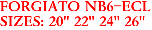 FORGIATO NB6-ECL
SIZES: 20" 22" 24" 26"