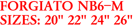 FORGIATO NB6-M
SIZES: 20" 22" 24" 26"