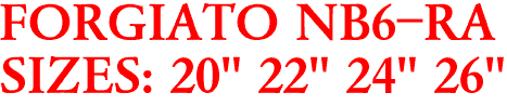 FORGIATO NB6-RA
SIZES: 20" 22" 24" 26"