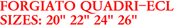 FORGIATO QUADRI-ECL
SIZES: 20" 22" 24" 26"