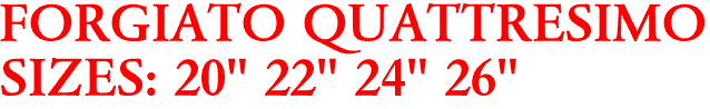 FORGIATO QUATTRESIMO
SIZES: 20" 22" 24" 26"