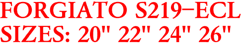 FORGIATO S219-ECL
SIZES: 20" 22" 24" 26"