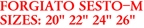 FORGIATO SESTO-M
SIZES: 20" 22" 24" 26"