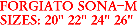 FORGIATO SONA-M
SIZES: 20" 22" 24" 26"