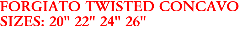 FORGIATO TWISTED CONCAVO
SIZES: 20" 22" 24" 26"