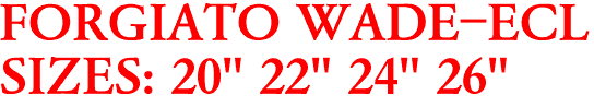 FORGIATO WADE-ECL
SIZES: 20" 22" 24" 26"
