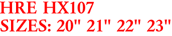 HRE HX107
SIZES: 20" 21" 22" 23"
