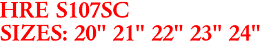 HRE S107SC
SIZES: 20" 21" 22" 23" 24"
