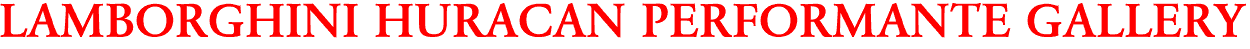 LAMBORGHINI HURACAN PERFORMANTE GALLERY