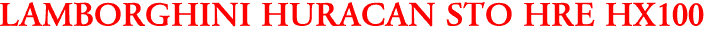 LAMBORGHINI HURACAN STO HRE HX100