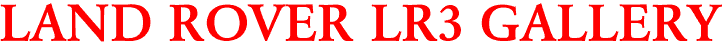 LAND ROVER LR3 GALLERY