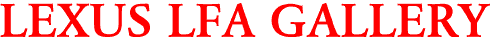 LEXUS LFA GALLERY