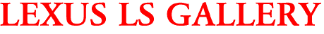 LEXUS LS GALLERY