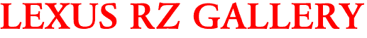 LEXUS RZ GALLERY