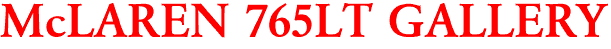 McLAREN 765LT GALLERY