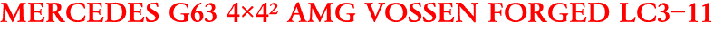 MERCEDES G63 4�4� AMG VOSSEN FORGED LC3-11