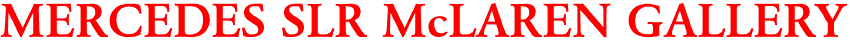 MERCEDES SLR McLAREN GALLERY
