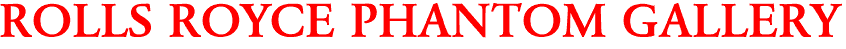 ROLLS ROYCE PHANTOM GALLERY
