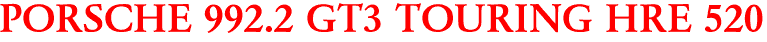 PORSCHE 992.2 GT3 TOURING HRE 520