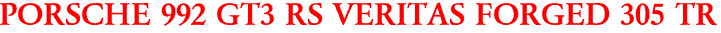 PORSCHE 992 GT3 RS VERITAS FORGED 305 TR