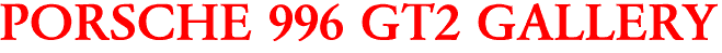 PORSCHE 996 GT2 GALLERY