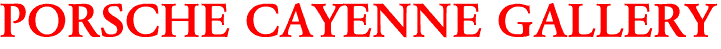 PORSCHE CAYENNE GALLERY