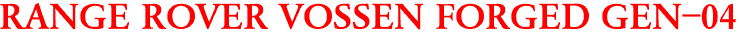 RANGE ROVER VOSSEN FORGED GEN-04