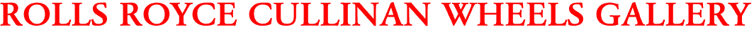 ROLLS ROYCE CULLINAN WHEELS GALLERY