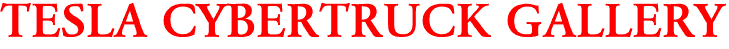 TESLA CYBERTRUCK GALLERY