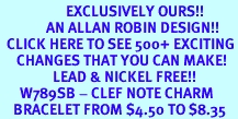 <bR>                    EXCLUSIVELY OURS!!<Br>              AN ALLAN ROBIN DESIGN!!<BR>  CLICK HERE TO SEE 500+ EXCITING<BR>     CHANGES THAT YOU CAN MAKE!<BR>                LEAD & NICKEL FREE!!<BR>      W789SB - CLEF NOTE CHARM<Br>    BRACELET FROM $4.50 TO $8.35