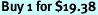 Buy 1 for $19.38