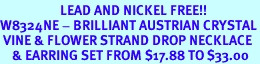 <BR>                    LEAD AND NICKEL FREE!!<bR>W8324NE - BRILLIANT AUSTRIAN CRYSTAL<Br> VINE & FLOWER STRAND DROP NECKLACE<Br>    & EARRING SET FROM $17.88 TO $33.00
