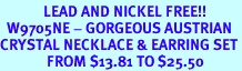 <BR>             LEAD AND NICKEL FREE!!<BR>  W9705NE - GORGEOUS AUSTRIAN<br>CRYSTAL NECKLACE & EARRING SET<Br>              FROM $13.81 TO $25.50