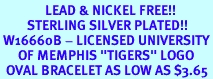 <Br>               LEAD & NICKEL FREE!!<Br>         STERLING SILVER PLATED!!<bR> W16660B - LICENSED UNIVERSITY<Br>      OF MEMPHIS "TIGERS" LOGO<BR>  OVAL BRACELET AS LOW AS $3.65