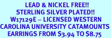 <Br>                 LEAD & NICKEL FREE!!<Br>           STERLING SILVER PLATED!!<bR>       W17129E - LICENSED WESTERN<Br>CAROLINA UNIVERSITY CATAMOUNTS<bR>     EARRINGS FROM $3.94 TO $8.75