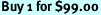 Buy 1 for $99.00