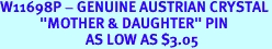 W11698P - GENUINE AUSTRIAN CRYSTAL<br>            "MOTHER & DAUGHTER" PIN<bR>                          AS LOW AS $3.05