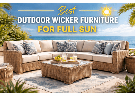 Best Outdoor Wicker Furniture for Full Sun