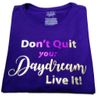 Don't quit your Day Dream - Live it! Don't quit your Day Dream - Live it!
