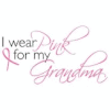 I Wear Pink For My Grandma