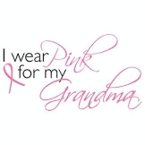 I Wear Pink For My Grandma