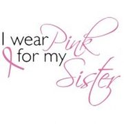 I Wear Pink For My Sister