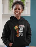 Juneteenth Because of my Ancestors Hoodie