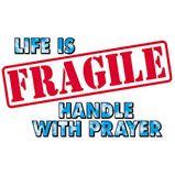 Life Is Fragile