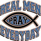 Real Men Pray Everyday